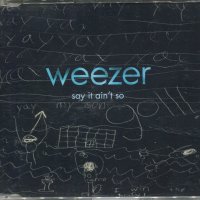 Weezer-Say it aint so, снимка 1 - CD дискове - 35475495