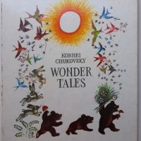 Wonder Tales, Kornei Chukovsky, снимка 1 - Детски книжки - 38099052