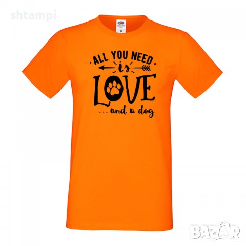 Мъжка тениска All You Need Is Love And A Dog,Куче, животно,подарък,изненада, снимка 7 - Тениски - 36932729