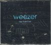 Weezer-Say it aint so, снимка 1 - CD дискове - 35475495