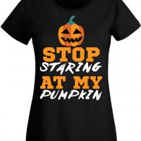 Дамска тениска _Stop Staring At My Pumpkin 1,Halloween,Хелоуин,Празник,Забавление,Изненада,Обичаи,, снимка 1 - Тениски - 38143880