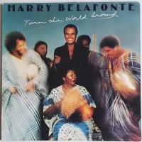 Harry Belafonte – Turn The World Around, снимка 2 - Грамофонни плочи - 37450845