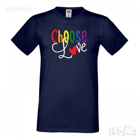  Мъжка тениска Choose Love Rainbow,Прайд,Празник.Повод,Изненада, снимка 7 - Тениски - 37102229