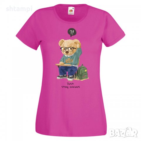 Дамска тениска bear Just Stay curious Мече,Меченце,Животно, Играчка,Изненада,Подарък,Повод,, снимка 9 - Тениски - 37291915