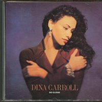 Dina Carrol - so close, снимка 1 - CD дискове - 37309361