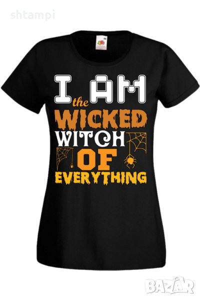 Дамска тениска I'm The Wicked Witch Of Everything 3,Halloween,Хелоуин,Празник,Забавление,Изненада,, снимка 1