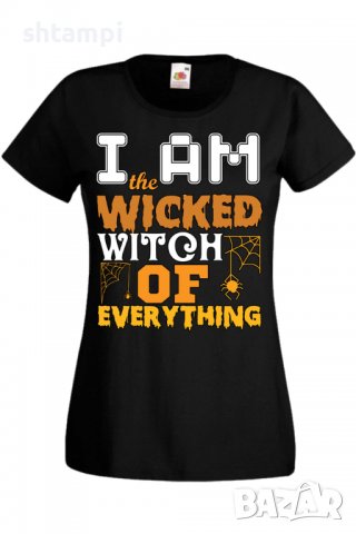Дамска тениска I'm The Wicked Witch Of Everything 3,Halloween,Хелоуин,Празник,Забавление,Изненада,, снимка 1 - Тениски - 38138180