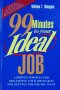 99 Minutes to Your Ideal Job. William T. Mangun  1995 г.