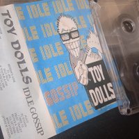 Toy Dolls – Idle Gossip - аудио касета, снимка 1 - Аудио касети - 44036121