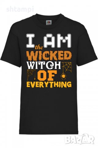 Детска тениска I'm The Wicked Witch Of Everything 3,Halloween,Хелоуин,Празник,Забавление,Изненада,Об