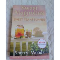 Sweet Magnolias Sweet Tea At Sunrise , снимка 1 - Художествена литература - 44016204