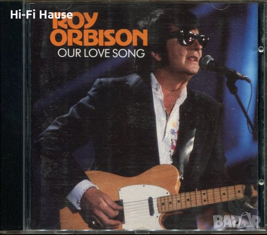 Roy Orbison -Our Love Song, снимка 1 - CD дискове - 37309394