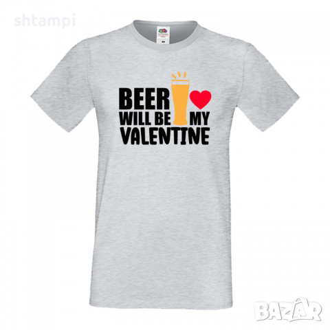 Мъжка тениска Beer Will Be My Valentine,Бира,Бирфест,Beerfest,Подарък,Изненада,Рожден Ден, снимка 1 - Тениски - 36377081