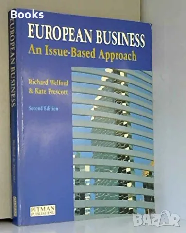 Richard Welford & Kate Prescott - European Business: An Issue Based Approach