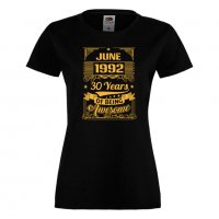 Дамска Тениска JUNE 1992 30 YEARS BEING AWESOME Подарък, Изненада, Празник, снимка 2 - Тениски - 37083866