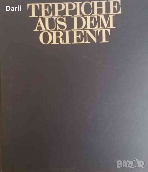 Teppiche Aus Dem Orient -Ulrich Schurman, снимка 1