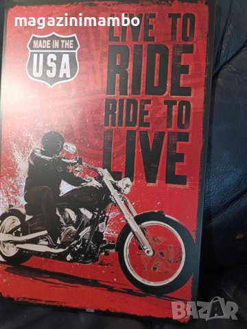 Live to RIDE ride to LIVE-метална табела(плакет), снимка 4 - Аксесоари и консумативи - 43942306