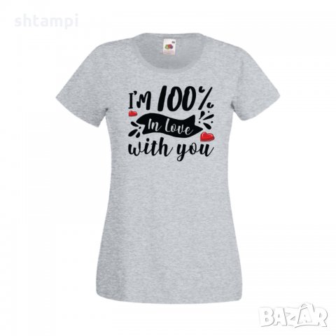 Дамска тениска Свети Валентин I'm 100% In Love With You, снимка 1 - Тениски - 35647867