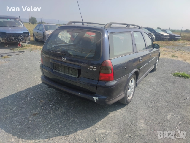 Продавам Opel Vectra B 2.0 DTI – 1999 г. НА ЧАСТИ !!!, снимка 8 - Автомобили и джипове - 51827833