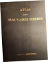 Atlas des Mauvaises herbes - Атлас на плевелите ( градинските), на френски, рядък, мин.тираж, цветен