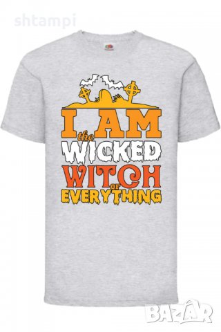Детска тениска I'm The Wicked Witch Of Everything 1,Halloween,Хелоуин,Празник,Забавление,Изненада,Об