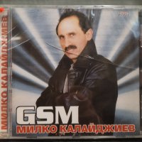 Милко Калайджиев - GSM, снимка 1 - CD дискове - 41655197