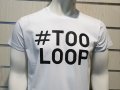 Нова мъжка забавна тениска с трансферен печат #TOOLOOP, снимка 6