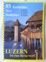 Люцерн / Luzern ist eine Reise wert - 85 Farbbilder, Text, Stadtplan ( пътеводител на 5 езика ) , снимка 1 - Енциклопедии, справочници - 33416408