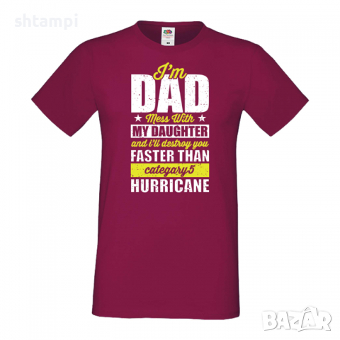 Мъжка тениска I'm A Dad Mess With My Daughter And I Will Destroy Дядо,Празник,Татко,Изненада,Повод,, снимка 5 - Тениски - 36504614