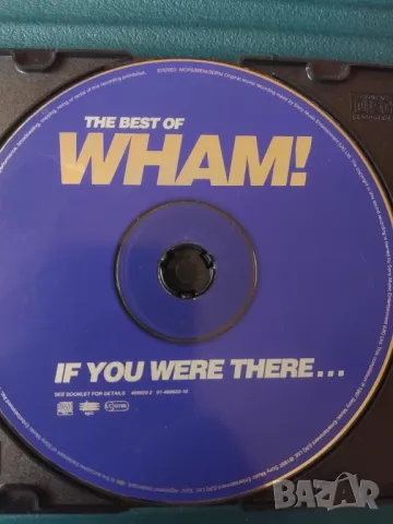 Wham! – The Best Of Wham! (If You Were There...) - оригинален диск музика
