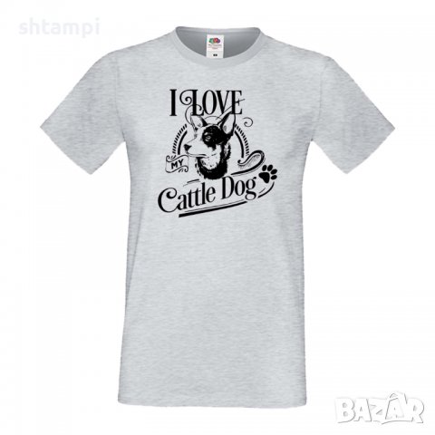 Мъжка тениска I Love My Cattle Dog Куче, животно,подарък,изненада, снимка 5 - Тениски - 36933239