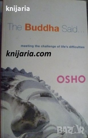 The Buddha Said: Meeting the Challenge of Life's, снимка 1 - Езотерика - 43043260