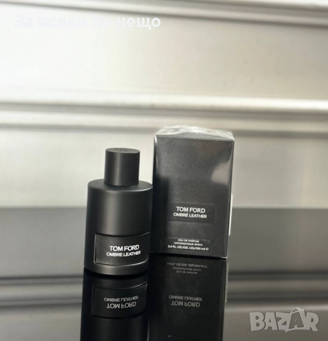 Tom Ford Ombré Leather Унисекс Парфюмна Вода🔝Парфюмна Вода За Жени🔝Парфюмна Вода За Мъже Код E1014