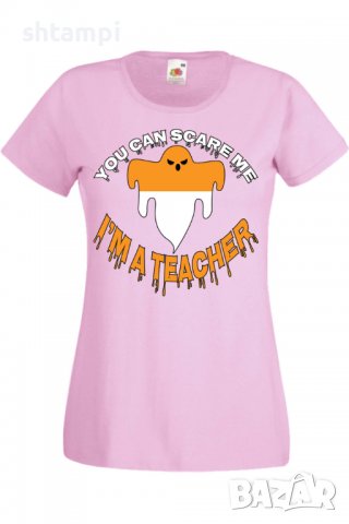 Дамска тениска You Can Scare Me I'm A Teacher,Halloween,Хелоуин,Празник,Забавление,Изненада,Обичаи,, снимка 10 - Тениски - 38144339