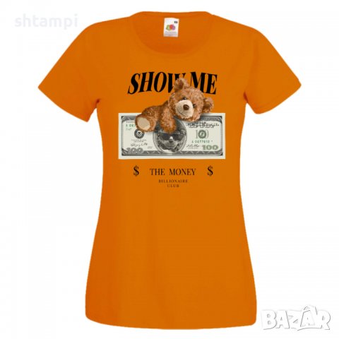 Дамска тениска bear Show me the money, Мече,Меченце,Животно, Играчка,Изненада,Подарък,Повод,, снимка 9 - Тениски - 37292064