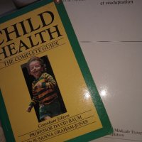 CHILD HEALTH - the complete guide; Medicine de reeducation et readaptation - за медицински лица , снимка 2 - Специализирана литература - 44014531