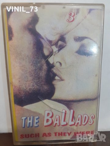 the ballads - such as they were-3, снимка 1 - Аудио касети - 32313369