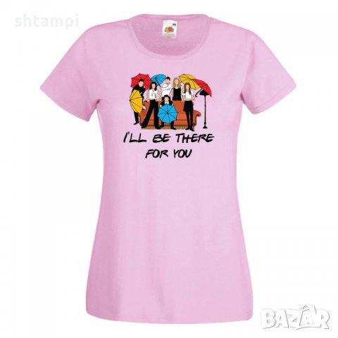 Дамска тениска i`ll be there for you Friends Umbrella, снимка 6 - Тениски - 33028783