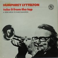 Humpherey Lyttelton - take it from the top, снимка 1 - Грамофонни плочи - 35062858