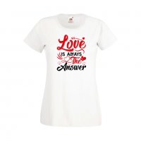 Дамска тениска Свети Валентин Love Is Always The Answer, снимка 3 - Тениски - 35648162