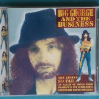 Big George And The Business – 2002 - The Legend So Far...(Blues Rock, Rhythm & Blue), снимка 1 - CD дискове - 43930286