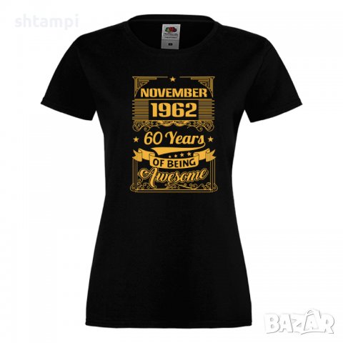 Дамска Тениска November 1962 60 YEARS BEING AWESOME Подарък,Ианенада,Празмик , снимка 3 - Тениски - 37085658