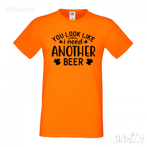 Мъжка тениска You Look Like I Need Another Beer,Бира,Бирфест,Beerfest,Подарък,Изненада,Рожден Ден, снимка 7 - Тениски - 36389608