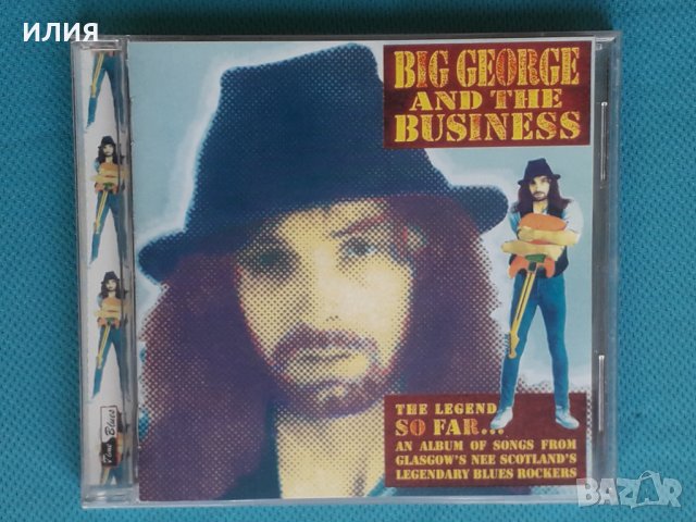 Big George And The Business – 2002 - The Legend So Far...(Blues Rock, Rhythm & Blue)