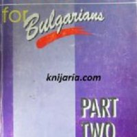 English for Bulgarians part two: Intermediate, снимка 1 - Чуждоезиково обучение, речници - 39936984