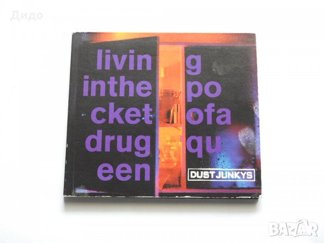 Dust Junkys - Living in the pocket of a drug queen, CD аудио диск, снимка 1 - CD дискове - 33033672