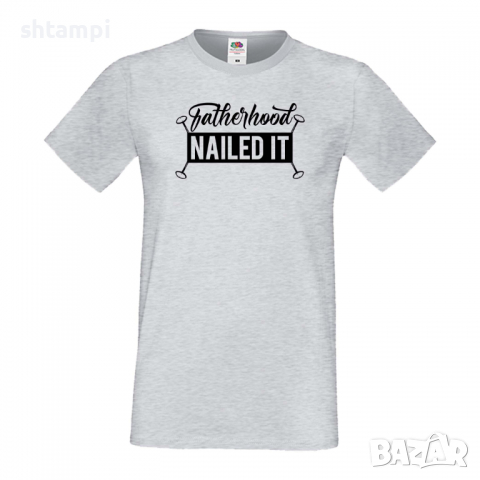 Мъжка тениска Fatherhood Nailed It Баща, Дядо,Празник,Татко,Изненада,Повод,Рожден ден, Имен Ден,, снимка 5 - Тениски - 36504258