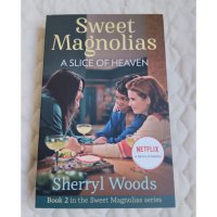 Sweet Magnolias A Slice Of Heaven , снимка 1 - Художествена литература - 44015509