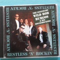 Wild Bob Burgos And His House Rockers – 2006 - Restless 'n' Rockin'(Rock & Roll,Rockabilly), снимка 1 - CD дискове - 40860591