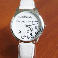 Дамски часовници “What ever, I'm late anyway” забавен и стилен, снимка 3 - Дамски - 35306070
